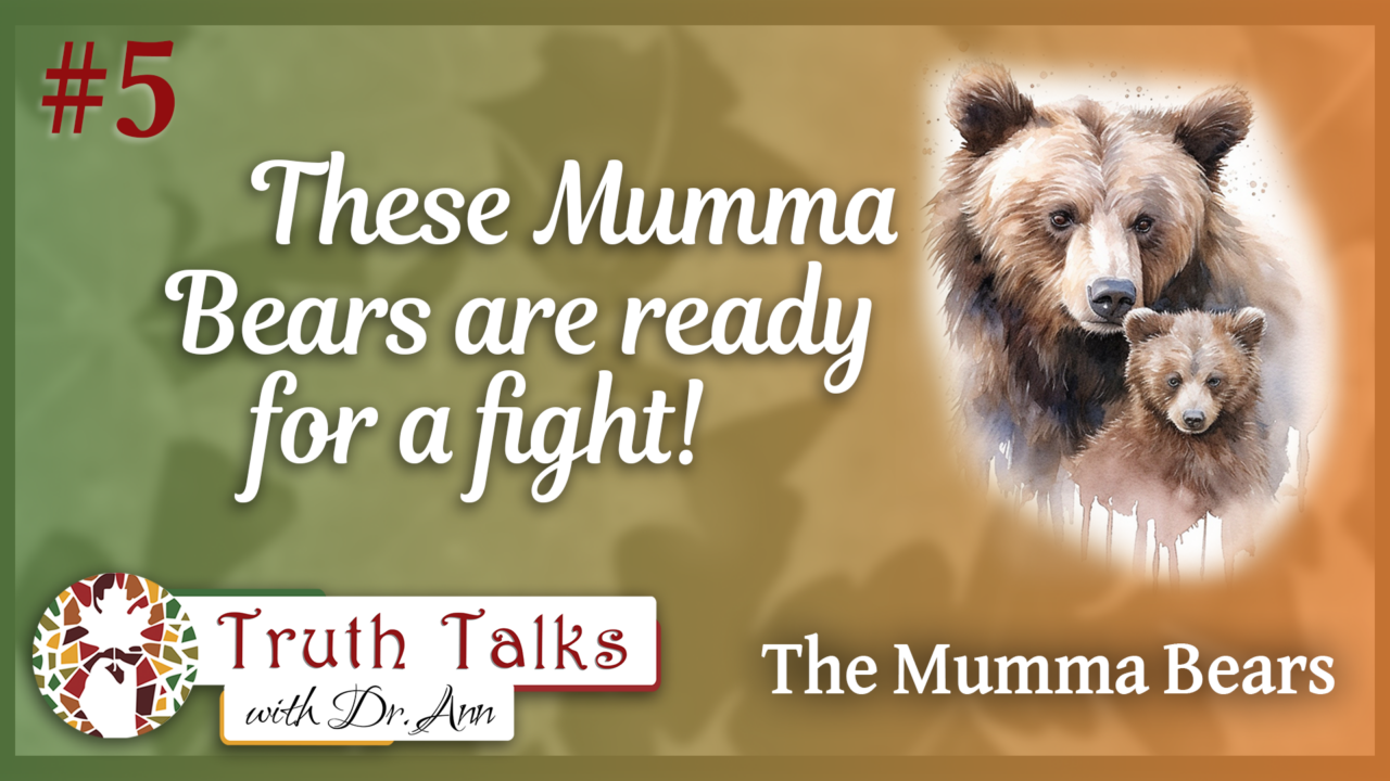 Rising Up to Defend the Children! | The Mumma Bears – Truth Talks with Dr. Ann
