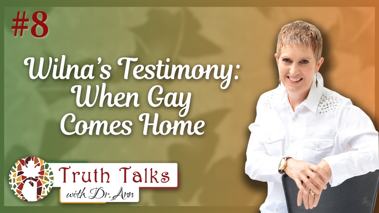 Fear Was At The Root Of My Same-Sex Attractions | Wilna van Beek – Truth Talks with Dr. Ann