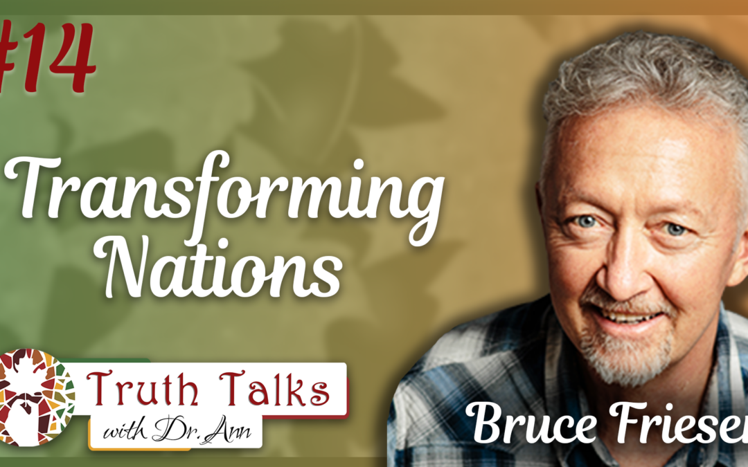 The Power of Kingdom-Oriented Education | Bruce Friesen Part 2 – Truth Talks with Dr. Ann