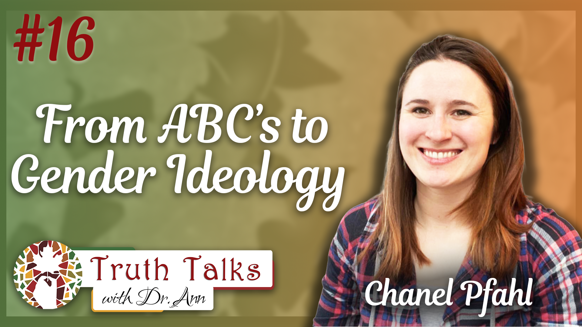 The Hidden Realities of LGBTQ Education | Chanel Pfahl, Part 2 – Truth Talks with Dr. Ann episode artwork