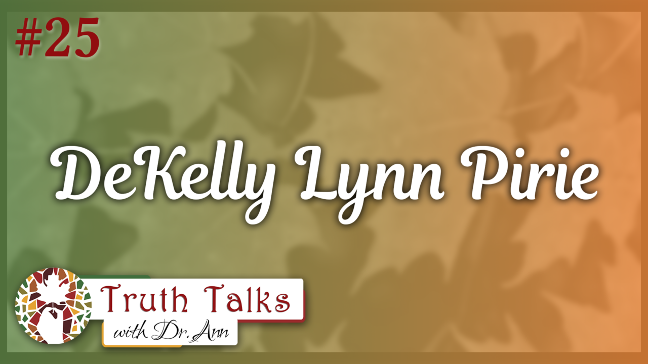 Is Detransitioning Possible? – Kelly Lynn Pirie | Truth Talks with Dr. Ann